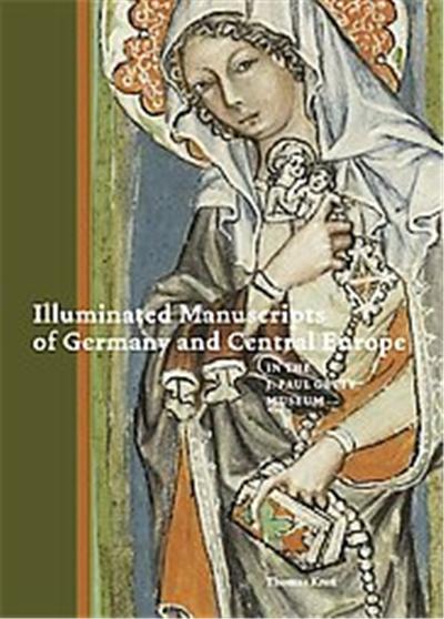 Illuminated Manuscripts of Germany and Central Europe in the J. Paul Getty Museum