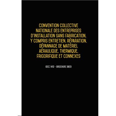 Convention collective nationale des entreprises d'installation aéraulique, thermique, frigorifique Septembre 2018