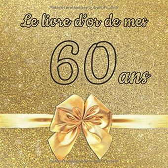 Bon Anniversaire - 60 Ans: Orange - Carte Livre D'or Pour Que Ce Jour  Compt 9781986641463