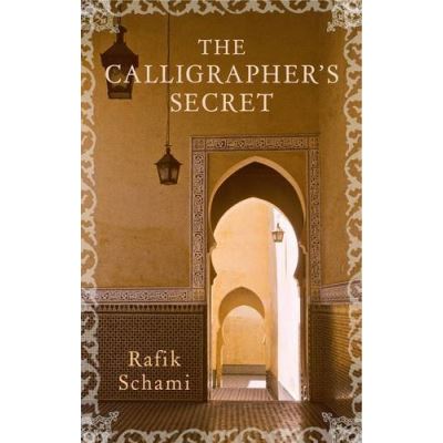 The Calligrapher's Secret Rafik Schami