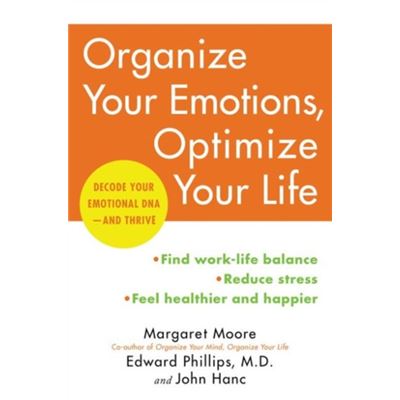 Organize Your Emotions Optimize Your Lif