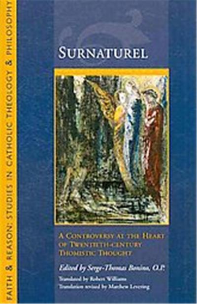 Surnaturel, Faith and Reason: studies in Catholic Theology and Philosophy