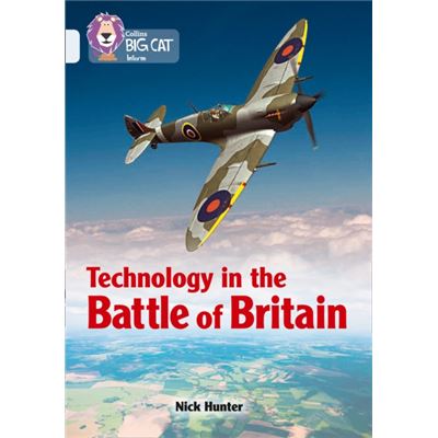 Technology In The Battle Of Britain: Band 17/Diamond (Collins Big Cat) (Paperback)