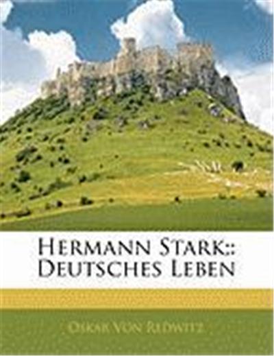 Hermann Stark;: Deutsches Leben