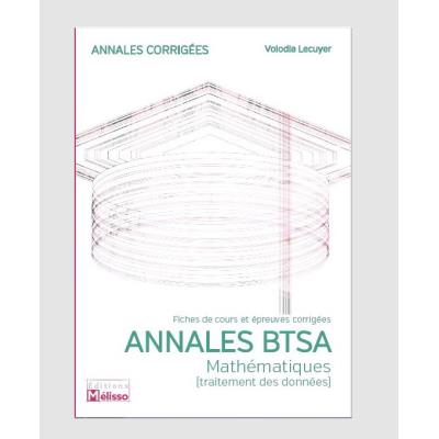 Annales BTSA-Mathématiques (traitement des données)-Fiches de cours et épreuves corrigées