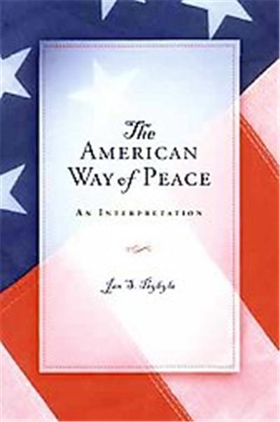 The American Way Of Peace, Eric Voegelin Institute Series in Political Philosophy