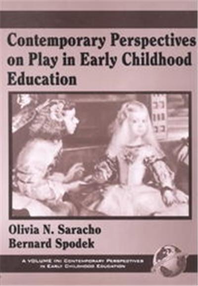 Contemporary Perspectives on Play in Early Childhood Education, Contemporary Perspectives in Early Childhood Education Series