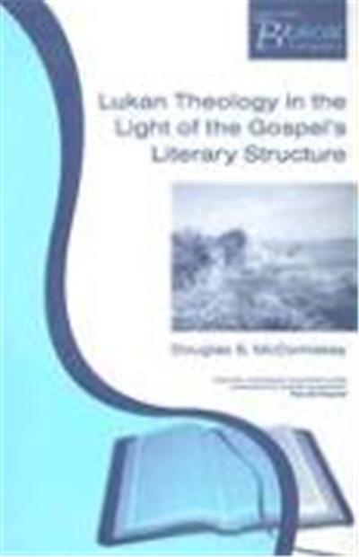 Lukan Theology in the Light of the Gospel's Literary Structure