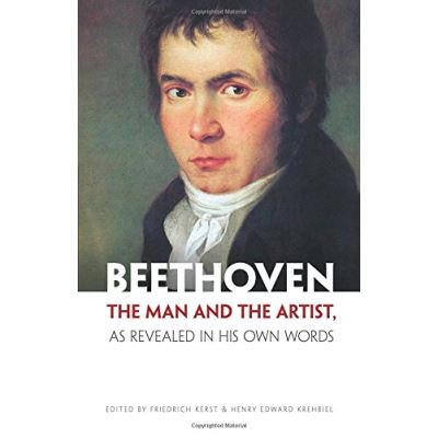 Beethoven, the Man and the Artist, As Revealed in Hi