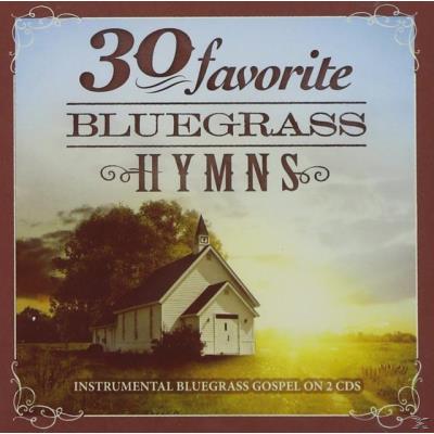 30 Favorite Bluegrass Hymns: Instrumental Bluegrass Gospel Favorites