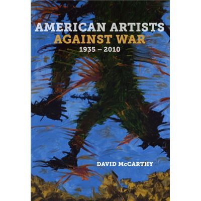 American Artists Against War, 1935--2010 (Hardcover)
