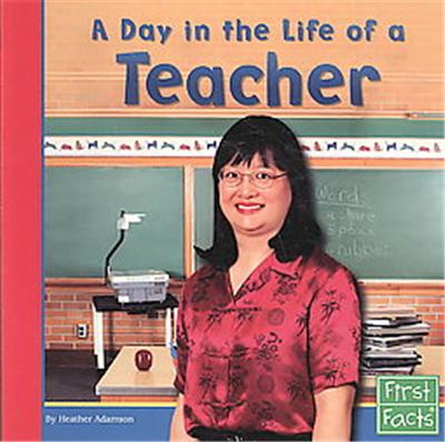 A Day in the Life of a Teacher, First Facts: Community Helpers at Work