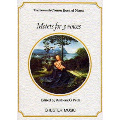 Partitions classique CHESTER MUSIC PETTI ANTHONY G - MOTETS FOR 3 VOICES - 7 - SAB Choeur et ensemble vocal