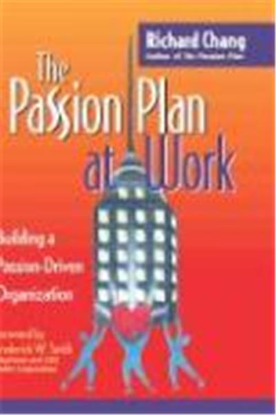 The Passion Plan at Work: Building a Passion-Driven Organization