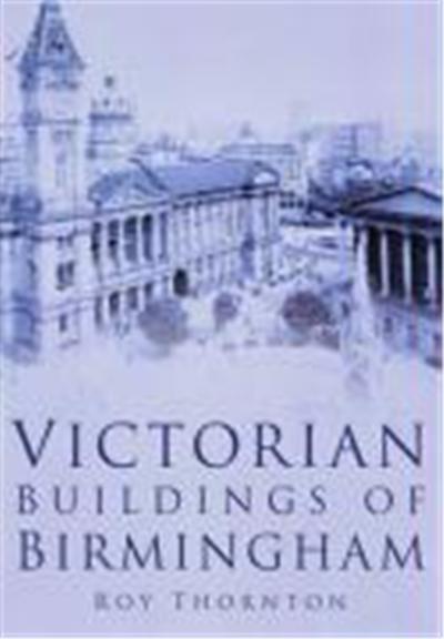 Victorian Buildings of Birmingham