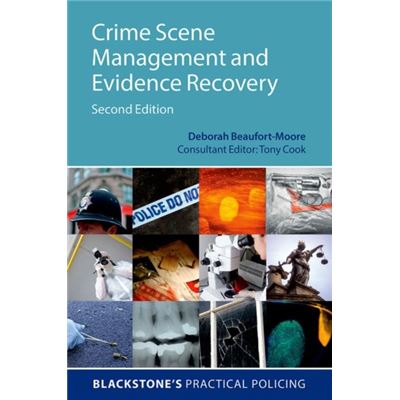 Crime Scene Management And Evidence Recovery 2/E (Blackstone'S Practical Policing) (Paperback)