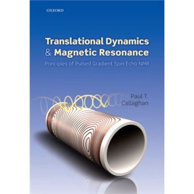 Translational Dynamics And Magnetic Resonance: Principles Of Pulsed Gradient Spin Echo Nmr (Paperback)