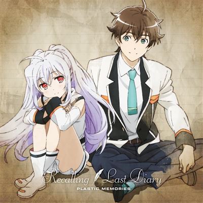 Recalling / Last Diary - Puramemo Edition (plastic Memories - A Girl Who Chants Love At The Bound Of This World Intro Theme) [limited Edition]