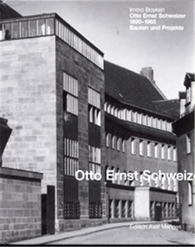 Otto Ernst Schweizer, 1890-1965