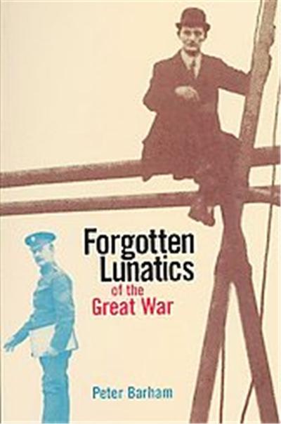Forgotten Lunatics of the Great War