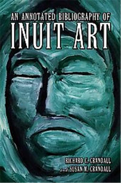 An Annotated Bibliography of Inuit Art