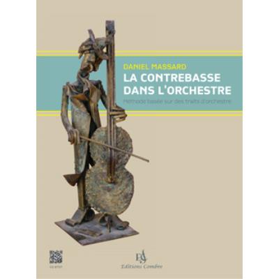 Méthodes et pédagogie COMBRE MASSARD D. - LA CONTREBASSE DANS L'ORCHESTRE Contrebasse
