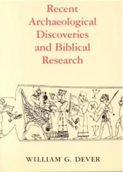 Recent Archaeological Discoveries and Biblical Research, Samuel and Althea Stroum Lectures in Jewish Studies