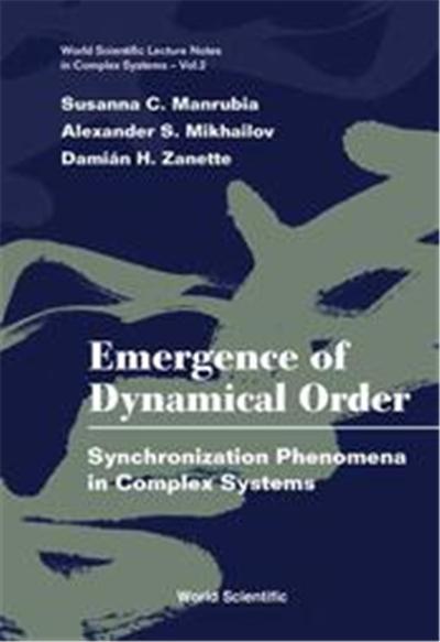 Emergence of Dynamical Order, World Scientific Lecture Notes in Complex Systems