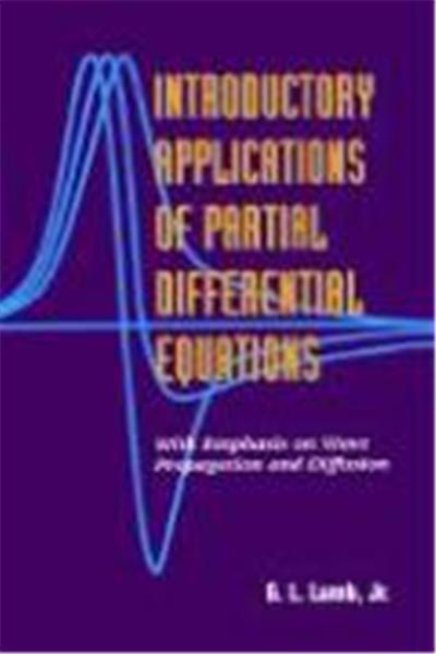 Introductory Applications of Partial Differential Equations: With Emphasis on Wave Propagation and Diffusion