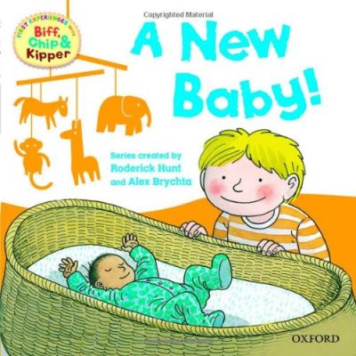 Oxford Reading Tree Read with Biff, Chip, and Kipper: First Experiences: A New Baby! Ms Annemarie Young