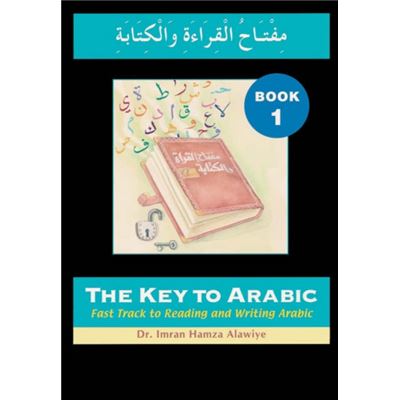 The Key To Arabic: Bk. 1: Fast Track To Reading And Writing Arabic (Paperback)