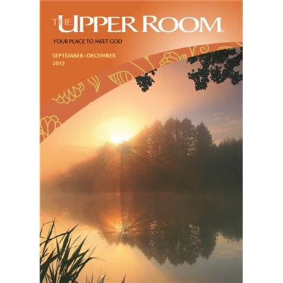 The Upper Room: September To December 2013: Your Place To Meet God (Paperback)