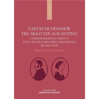 Cartas De Desamor Del Siglo Xix Alicantino - 1