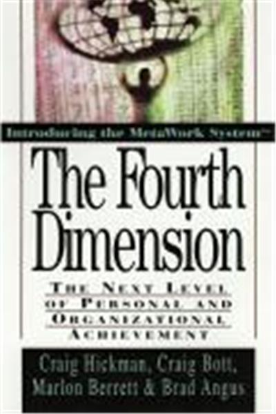 The Fourth Dimension: The Next Level of Personal and Organizational Achievement