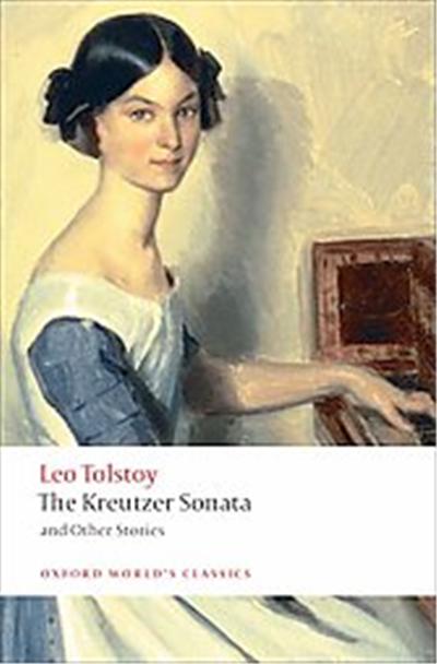 The Kreutzer Sonata and Other Stories, Oxford World's Classics Series