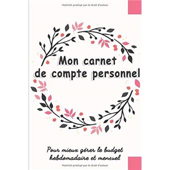 Cahier De Compte Personnel: Carnet de budget mensuel familial pour mieux  gérer le budget hebdomadaire et mensuel, Format A4 - 120 Pages (French