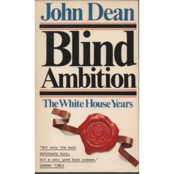 Blind Ambition: The White House Years Dean, John W - broché - Dean