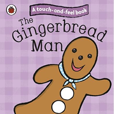 touch-and-feel fairy tales: the gingerbread man