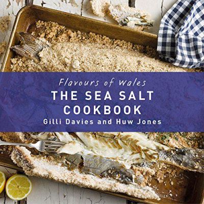 The Sea Salt Cookbook (Flavours of Wales) - [Version Originale]