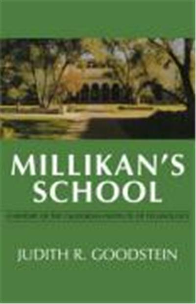 Millikan's School: A History of the California Institute of Technology