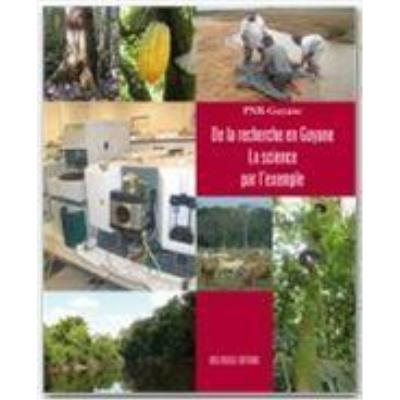 De La Recherche En Guyane , La Science Par L'Exemple