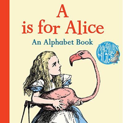 A is for Alice: An Alphabet Book (Macmillan Alice) - [Version Originale]