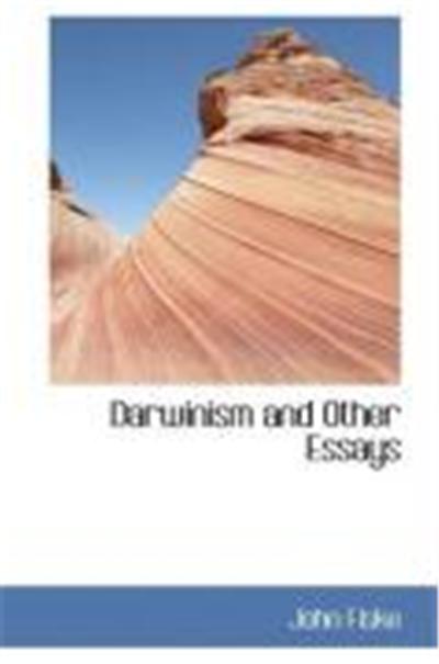 Darwinism: And Other Essays