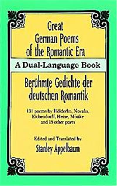 Great German Poems of the Romantic Era/Beruhmte Gedichte Der Deutschen Romantik, A   Dual-Language Book