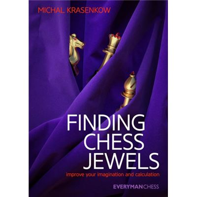 Finding Chess Jewels: Improve Your Imagination And Calculation (Paperback)