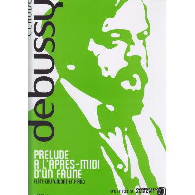 Partitions classique JOBERT DEBUSSY C. - PRELUDE A L'APRES-MIDI D'UN FAUNE - FLUTE OU VIOLON, PIANO Flûte traversière