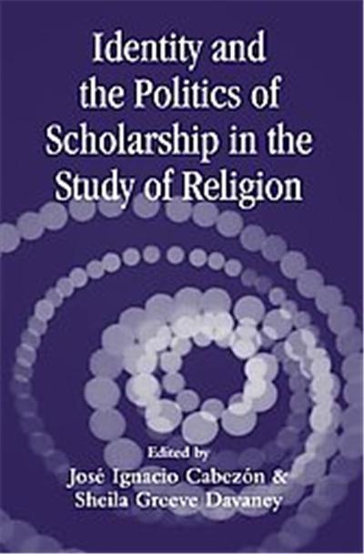 Identity and the Politics of Scholarship in the Study of Religion