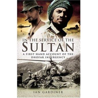 In the Service of the Sultan: A First Hand Account of the Dhofar Insurgency - 1