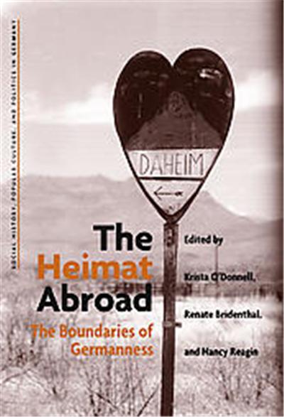 The Heimat Abroad, Social History, Popular Culture, and Politics in Germany