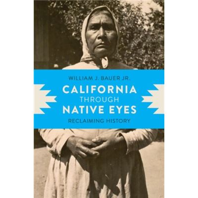 California Through Native Eyes (Indigenous Confluences) (Paperback)